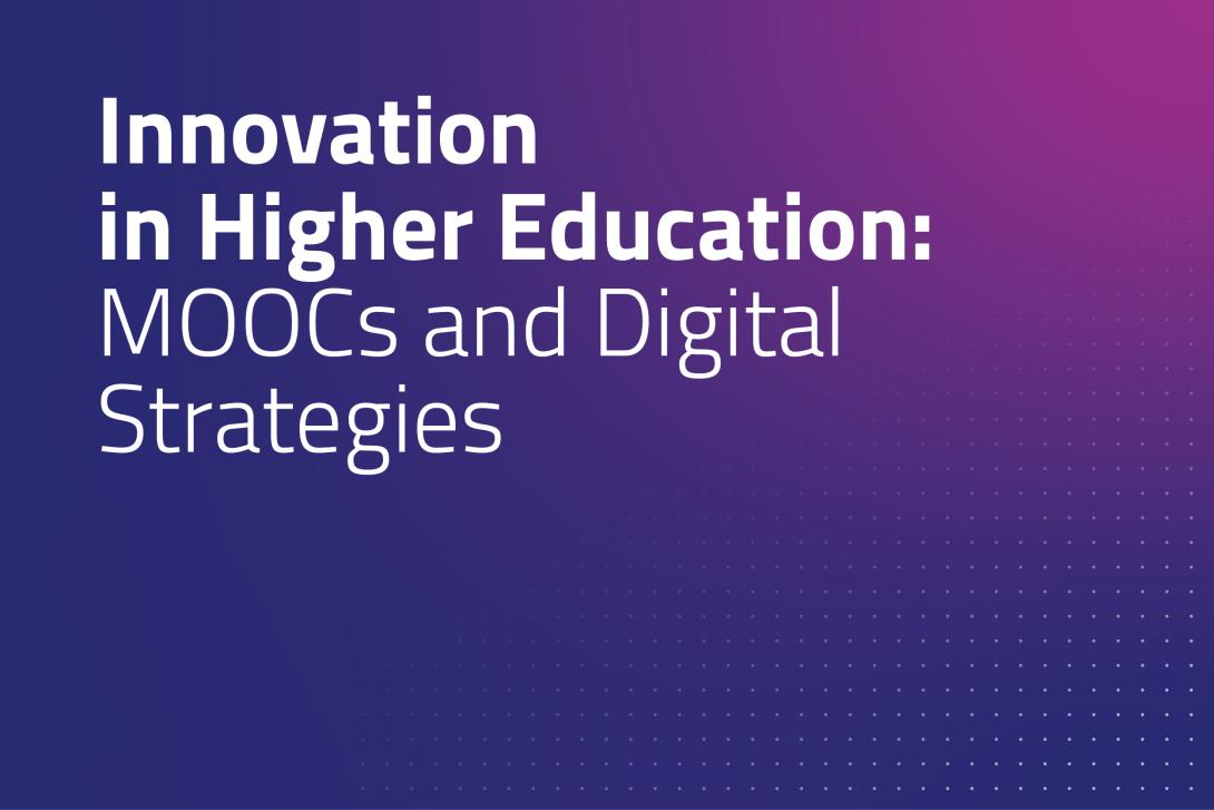 Innovation in Higher Education: MOOCs and Digital Strategies